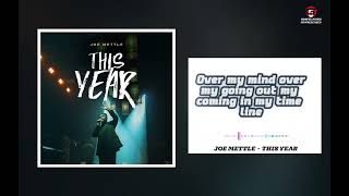 JOE METTLE  -  THIS YEAR (LYRICS VIDEO)