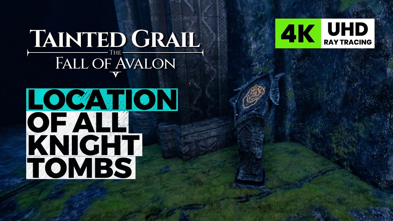 Tainted Grail: The Fall of Avalon - Location of All Knight Tombs