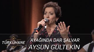 Türkühane I Aysun Gültekin - Ayağında Dar Şalvar Resimi