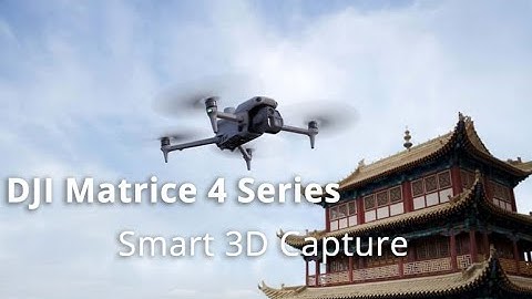 DJI Matrice 4 Series丨Smart 3D Capture