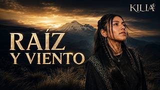 KILIA – RAÍZ Y VIENTO | Video Oficial