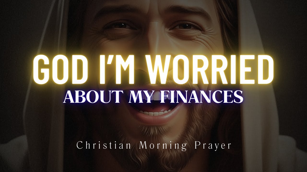 Listen to This Prayer If Financial Worry Is Taking Over | Financial Morning Prayer