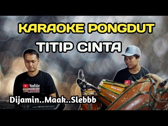 TITIP CINTA - KARAOKE PONGDUT class=