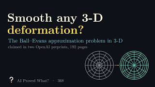 Smooth Any 3-D Deformation? AI Claims the Three-Dimensional Ball–Evans Problem