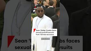 Sean ‘Diddy’ Combs faces sexual assault lawsuits from 120 new accusers