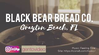 A Visit To Black Bear Bread Co. In Grayton Beach, Florida.