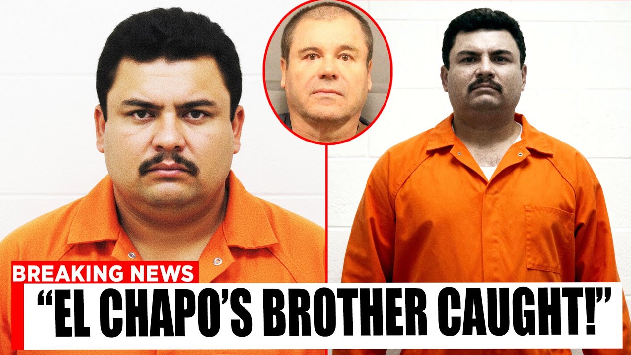 El Chapo's Brother Arrested , Goodbye Forever!