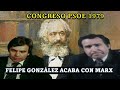 Felipe González suprime marxismo en PSOE (derrota Gómez Llorente) - 1979