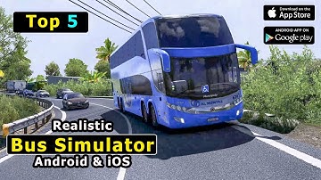Top 5 Realistic Bus Simulator Games For Android iOS 2023 | Part 5