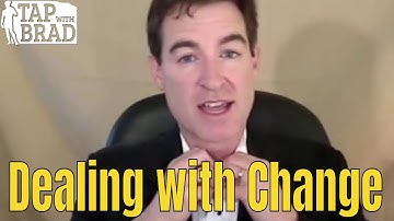 Dealing with Change - Tapping with Brad Yates