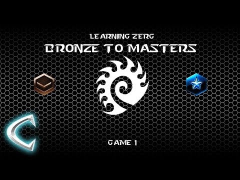 Bronze To Masters - Episode 1 - ZvP - Learning Zerg