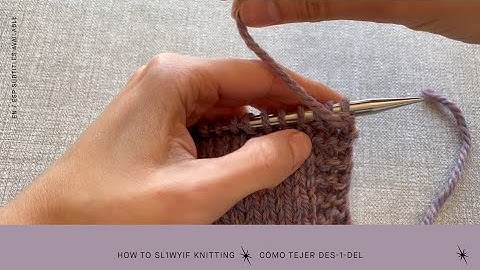 How to: SL1WY1F (slip 1 with yarn in front)