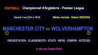 MANCHESTER CITY - WOLVERHAMPTON : match football 36ème journée - Premier League - Saison 2023-2024