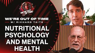 Nutritional Psychology and the Modern Mental Health Crisis | Dr. Drew Ramsey | We're Out of Time