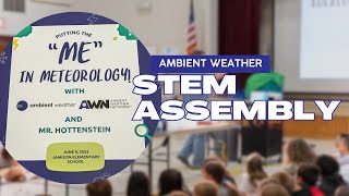 Putting the Me in Meteorology: Ambient Weather STEM Assembly