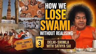 Delhi-Shimla With Sathya Sai - 3 Always Choose God Over World