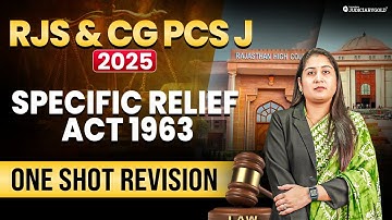 Specific Relief Act 1963 One Shot Revision for RJS 2025 and Chhattisgarh Judiciary 2025 Exams