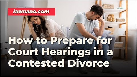 How to Prepare for Court Hearings in a Contested Divorce Case in India?