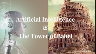 AI and the Tower of Babel: Should Christians Worry?