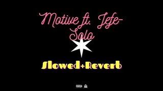 Motive ft  Jefe Solo Slowed+Reverb Resimi