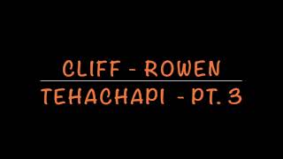 Tehachapi Part-3, Cliff to Rowen