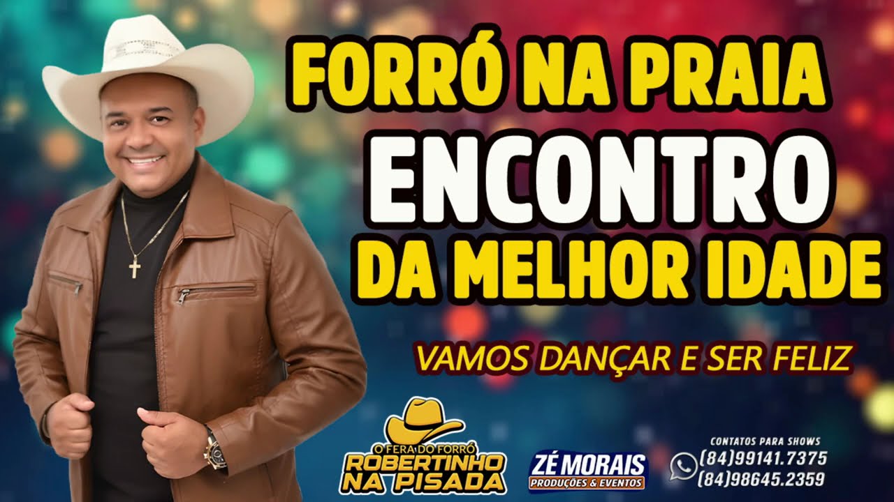 ROBERTINHO NA PISADA - DIRETAMENTE DO FORRO NA PRAIA 2026 ENCONTRO DA MELHOR IDADE