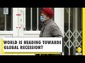 Is the world prepared for the worst recession? Coronavirus News | COVID-19