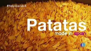 26-Fabricando Made in Spain - Patatas fritas