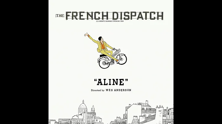 THE FRENCH DISPATCH | "Aline" Music Video | Direct...