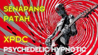 Senapang Patah Psychedelic Hypnotic Cover Xpdc