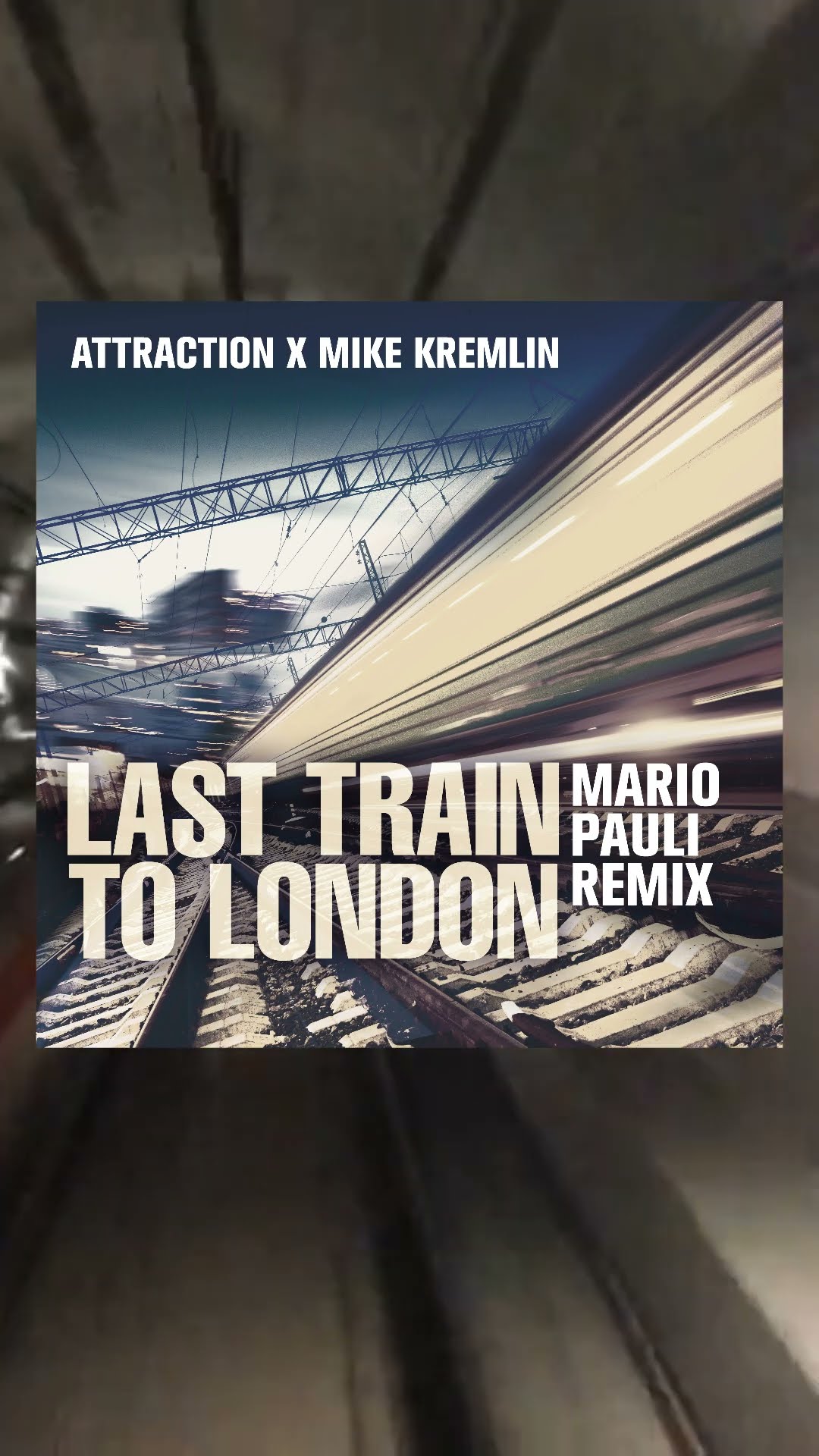 Attraction x Mike Kremlin - Last Train To London (Mario Pauli Remix)