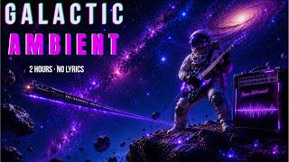 Cosmic Ambient Space Guitar | Retro Futurism Synthwave for Immersive Gaming & Work | 2-Hour Mix