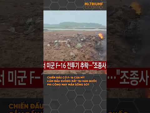 Khoảnh khắc F-16 cắm mặt xuống đất tại Hàn Quốc, phi công may mắn sống sót | Mr Triumf Quân sự