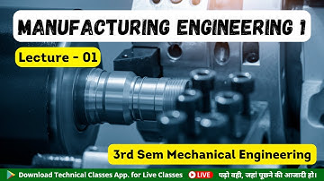 Manufacturing Engineering (Lecture-01) || 3rd Sem Mechanical Engineering