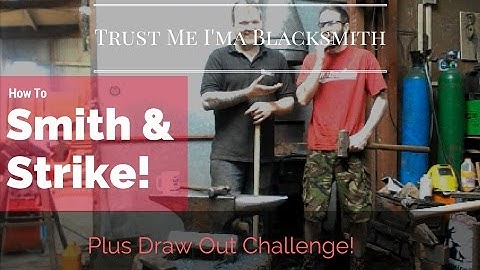 How to smith and strike! Plus Draw Out Challenge! Trust Me I