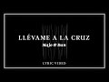 Majo y Dan - Llévame A La Cruz (Lyric Video)