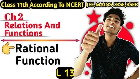 Rational Function |  11th NCERT Math | Relations And Functions |