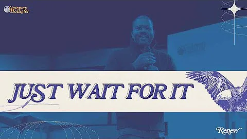 Just Wait For It / Pastor D'Andre Guirand