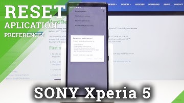 How to Reset Apps in SONY Xperia 5 – Restore App Defaults