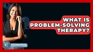 What Is Problem-Solving Therapy? - Psychological Clarity