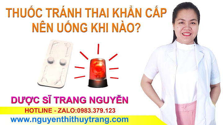 Uống thuốc tránh thai khẩn cấp khi nào năm 2024