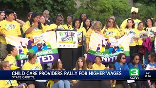 Child care providers rally at California Capitol for higher wages