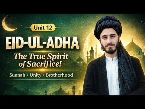 Unit 12 – Eid-ul-Adha | The True Spirit of Sacrifice