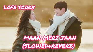 Maan Meri Jaan (Slowed+Reverb) Song | King