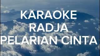 KARAOKE LAGU RADJA (PELARIAN CINTA)