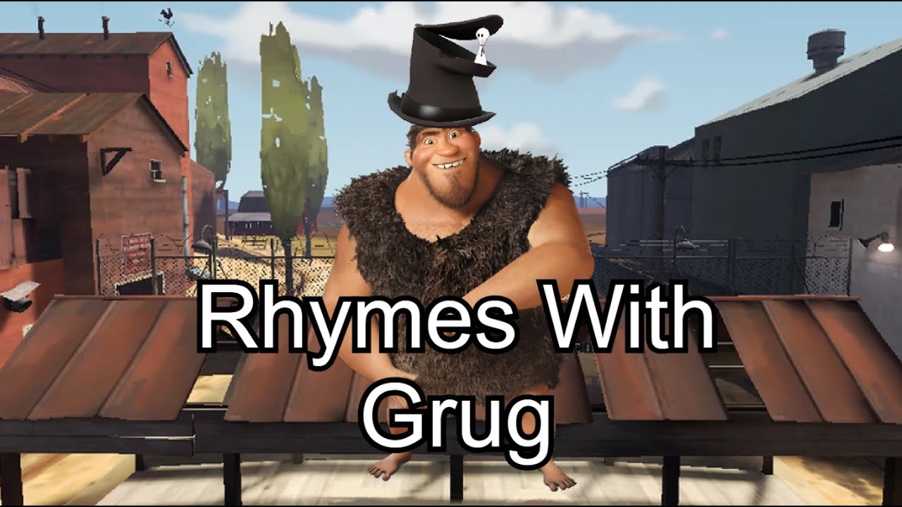 TF2 Moments That Rhyme With Grug