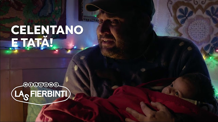 Las Fierbinți - Celentano e tată! 😲
