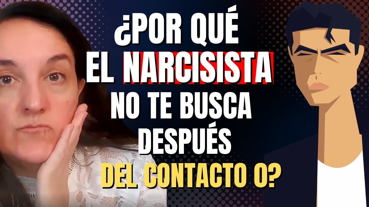 Por Que el Narcisista NO te Busca Después del Contacto Cero