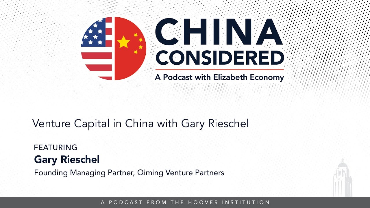 Venture Capital in China With Gary Rieschel | China Considered