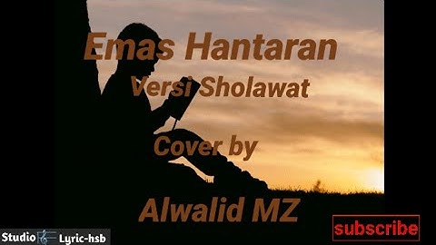 Emas Hantaran Versi Sholawat Bikin Adem Di Hati cover by Alwalid MZ